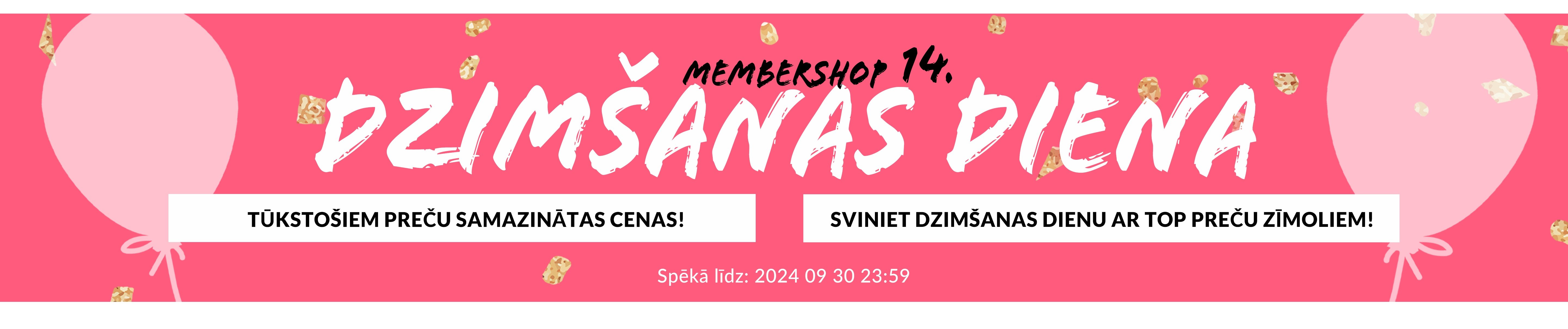 Visas MemberShop dzimšanas dienas preces!