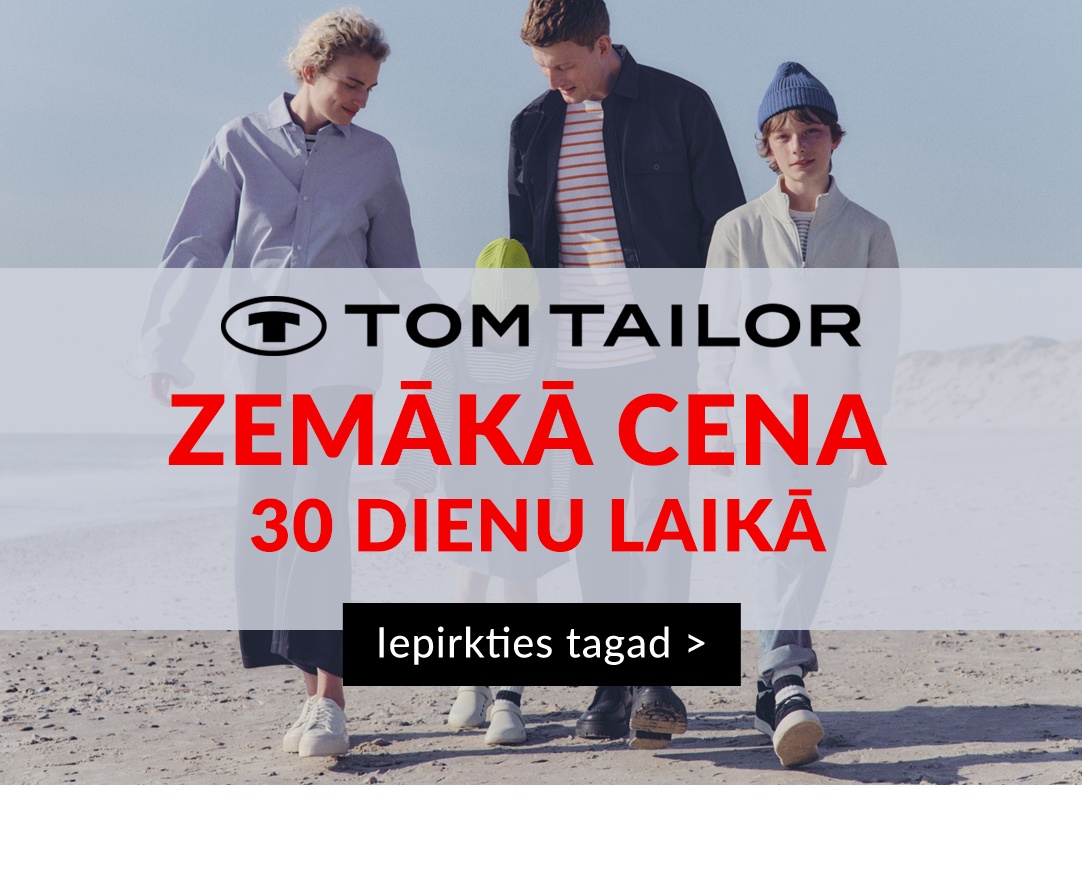 Tom Tailor: ZEMĀKĀ CENA  30 dienu laikā!