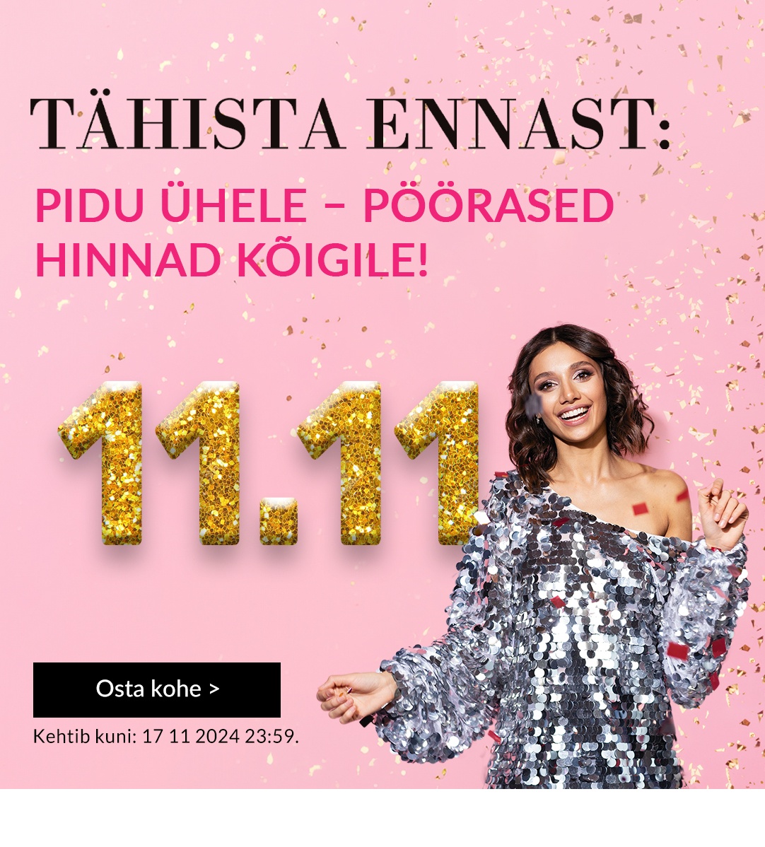 11.11 KÕIK PAKKUMISED SAMAS KOHAS!