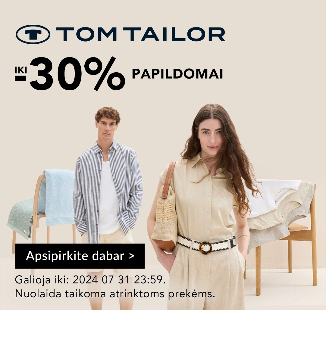 -30%,-25%,-20%,-15%,-10%, 5% papildomos nuolaidos Tom Tailor!